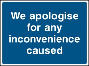 We apologise for any inconvenience caused