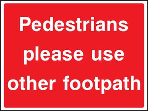 Pedestrians please use other footpath